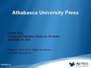 Athabasca University Press COASP 2012 Funding and Publication