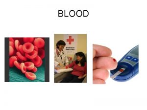 BLOOD Blood transports substances and maintains homeostasis in