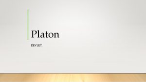 Platon DEVLET Platon Platonun Devlette iyi insann ancak