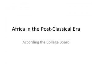 Africa in the PostClassical Era According the College