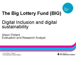 The Big Lottery Fund BIG Digital Inclusion and