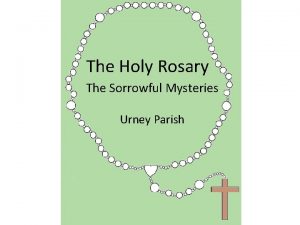 The Holy Rosary The Sorrowful Mysteries Urney Parish