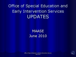 Office of Special Education and Early Intervention Services