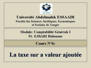 Universit Abdelmalek ESSAADI Facult des Sciences Juridiques Economiques