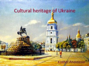 Cultural heritage of Ukraine Koshel Anastasia Mariinsky Palace