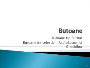 Butoane tip Button Butoane de selectie Radio Button