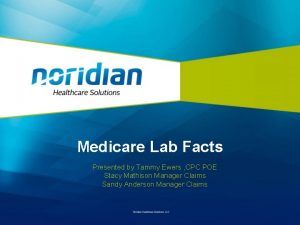 Medicare Lab Facts Presented by Tammy Ewers CPC