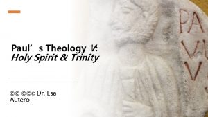 Pauls Theology V Holy Spirit Trinity Dr Esa