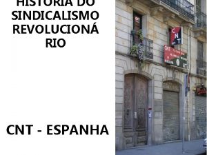 HISTRIA DO SINDICALISMO REVOLUCION RIO CNT ESPANHA A