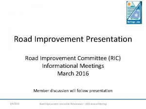 Road Improvement Presentation Road Improvement Committee RIC Informational