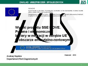 ZAKAD UBEZPIECZE SPOECZNYCH SSEMOVE Social Security on the