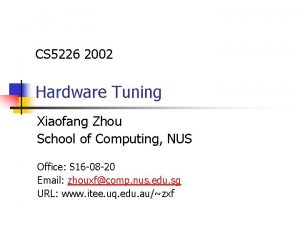 CS 5226 2002 Hardware Tuning Xiaofang Zhou School