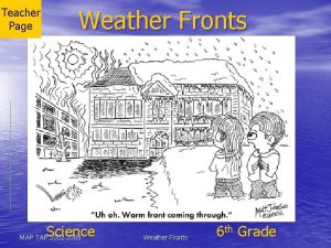 Teacher Page Weather Fronts Science MAP TAP 2002