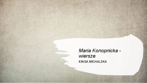 Maria Konopnicka wiersze KINGA MICHALSKA Ma ria Ko