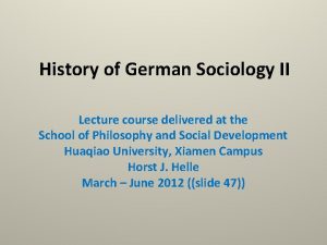 History of German Sociology II Lecture course delivered