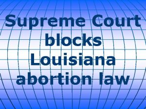 Supreme Court blocks Louisiana abortion law The Supreme