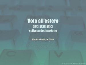 Voto allestero dati statistici sulla partecipazione Elezioni Politiche