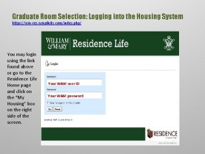 Graduate Room Selection Logging into the Housing System
