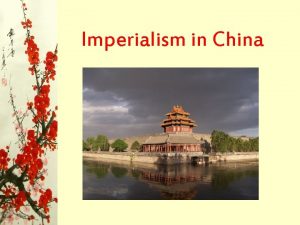 Imperialism in China Silver Serves Chinese Ascendancy China