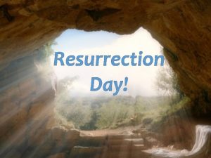 Resurrection Day Resurrection Day Matthew 28 1 10