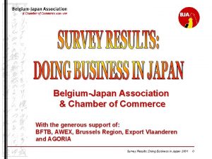 BelgiumJapan Association Chamber of Commerce With the generous