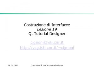 Costruzione di Interfacce Lezione 19 Qt Tutorial Designer