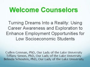 Welcome Counselors Turning Dreams Into a Reality Using