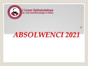ABSOLWENCI 2021 NAGRODA LAUR KOCHANOWSKIEGO przyznana przez Rad