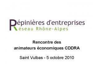 Rencontre des animateurs conomiques CDDRA Saint Vulbas 5