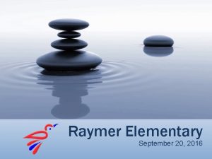 Raymer Elementary September 20 2016 Welcome Ashley Fricke