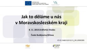 Jak to dlme u ns v Moravskoslezskm kraji