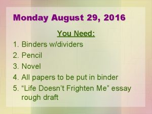 Monday August 29 2016 You Need 1 Binders