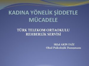 KADINA YNELK DDETLE MCADELE TRK TELEKOM ORTAOKULU REHBERLK