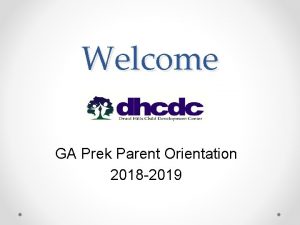 Welcome GA Prek Parent Orientation 2018 2019 Mission