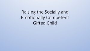 Raising the Socially and Emotionally Competent Gifted Child