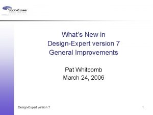 Whats New in DesignExpert version 7 General Improvements