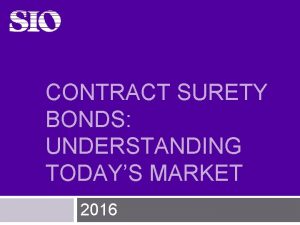 CONTRACT SURETY BONDS UNDERSTANDING TODAYS MARKET 2016 Surety