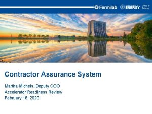 Contractor Assurance System Martha Michels Deputy COO Accelerator