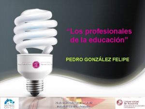 Los profesionales de la educacin PEDRO GONZLEZ FELIPE