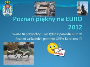 Pozna pikny na EURO 2012 Warto tu przyjecha