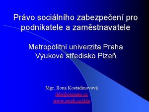 Prvo socilnho zabezpeen pro podnikatele a zamstnavatele Metropolitn