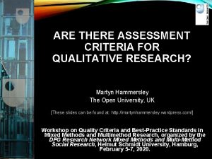 ARE THERE ASSESSMENT CRITERIA FOR QUALITATIVE RESEARCH Martyn