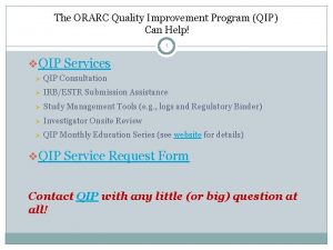 The ORARC Quality Improvement Program QIP Can Help