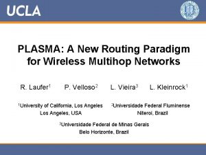 PLASMA A New Routing Paradigm for Wireless Multihop