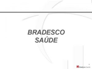 BRADESCO SADE 1 Bradesco Sade Iniciou sua atividade