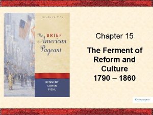 Chapter 15 The Ferment of Reform and Culture