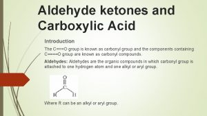 Aldehyde ketones and Carboxylic Acid Introduction The CO