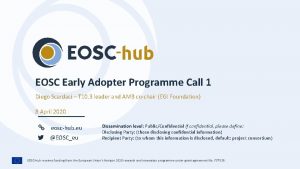 EOSC Early Adopter Programme Call 1 Diego Scardaci