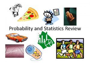 Probability and Statistics Review Probability P eventfavorable outcomes