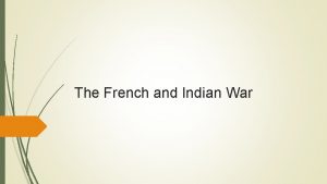 The French and Indian War New France Quebec